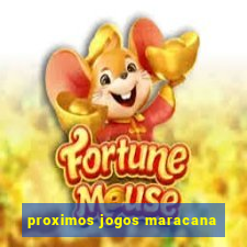 proximos jogos maracana